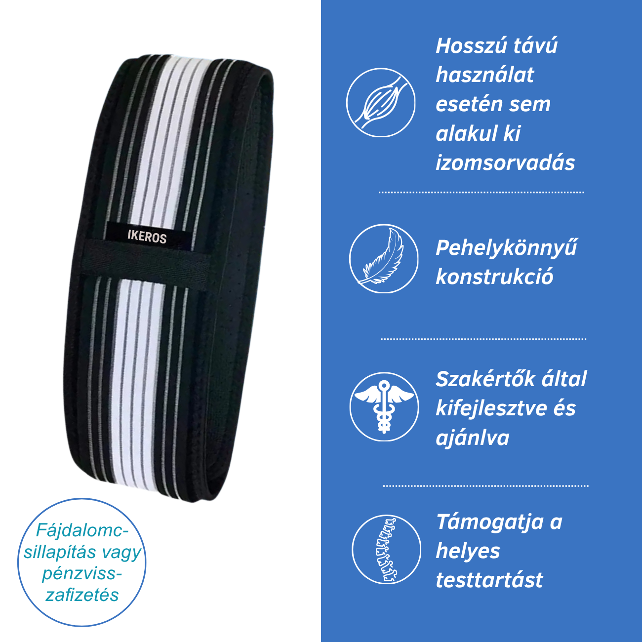 IKEROS™ ortopéd öv Ischiasztól vagy derékfájástól szenved?